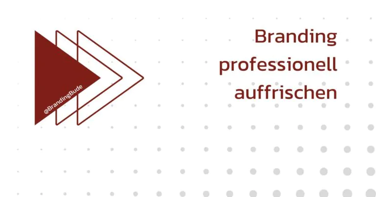 Branding professionell auffrischen